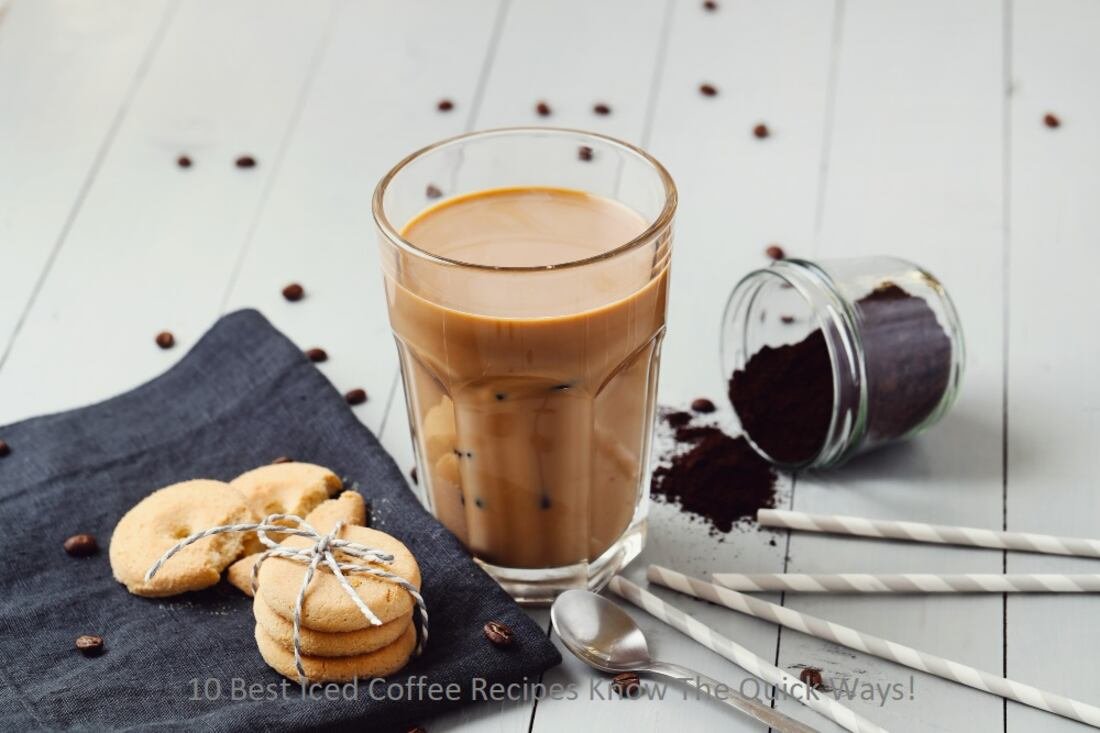 10 Best Iced Coffee Recipes Know The Quick Ways