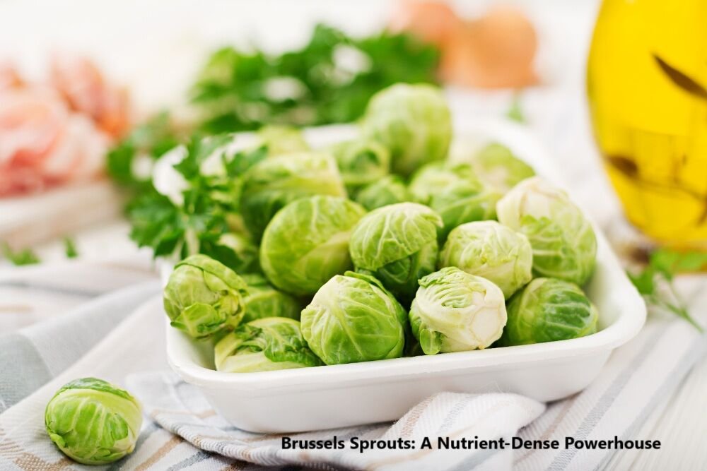 Brussels Sprouts A Nutrient-Dense Powerhouse