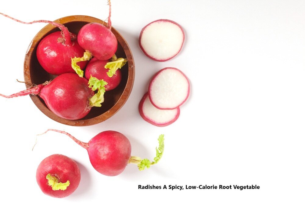 Radishes A Spicy, Low-Calorie Root Vegetable